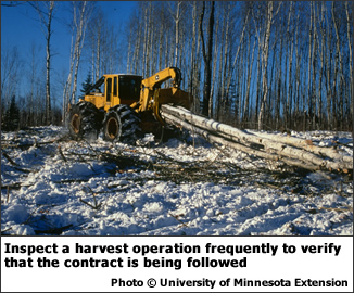 Inspect a harvest operation frequently to verify that the contract is being followed.