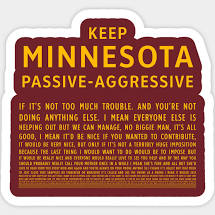Keep Minnesota Passive Aggressive sticker