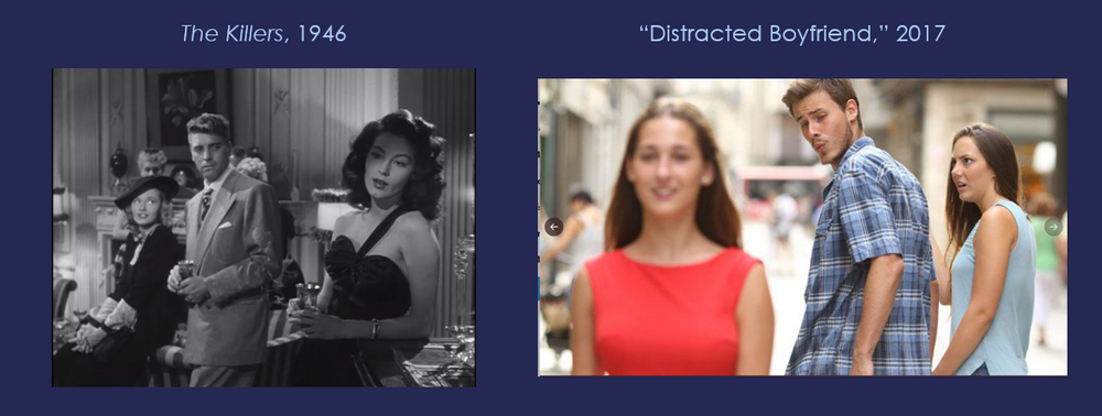 Distracted boyfriend as shown in The Killers (1946) and 2017 meme