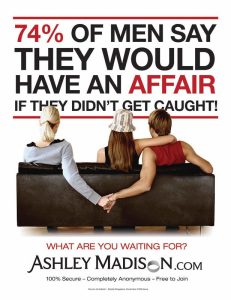 Ashley Madison advertisement - 74% of mean say they would have an affair if they didn't get caught! What are you waiting for?