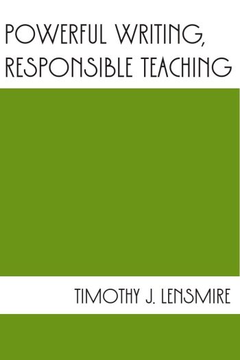 Cover image for Powerful Writing, Responsible Teaching